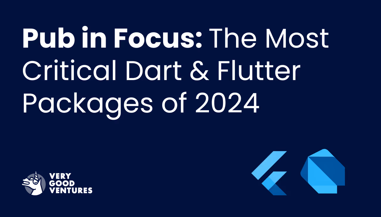 Pub in Focus: The Most Critical Dart & Flutter Packages of 2024