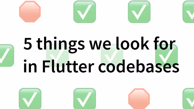 Top 5 Things We Look For in Flutter Code Assessments