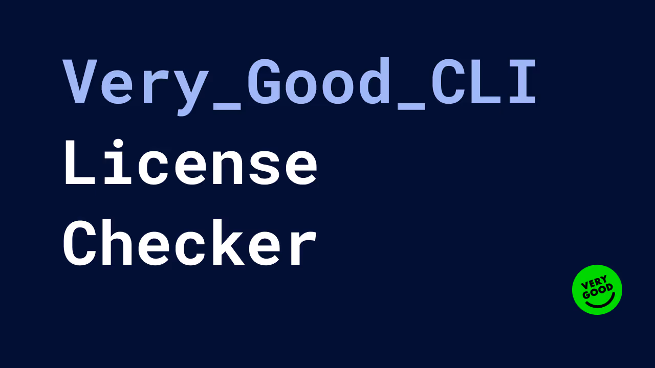 Very Good CLI License Checker