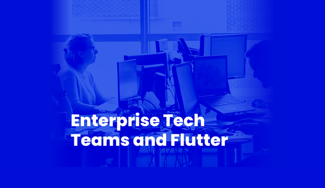 eBook: Enterprise Tech Teams and Flutter