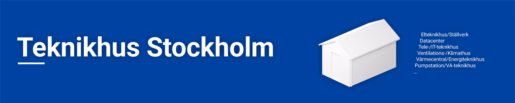 Vi levererar kompletta och färdiginstallerade teknikhus i Stockholm med omnejd