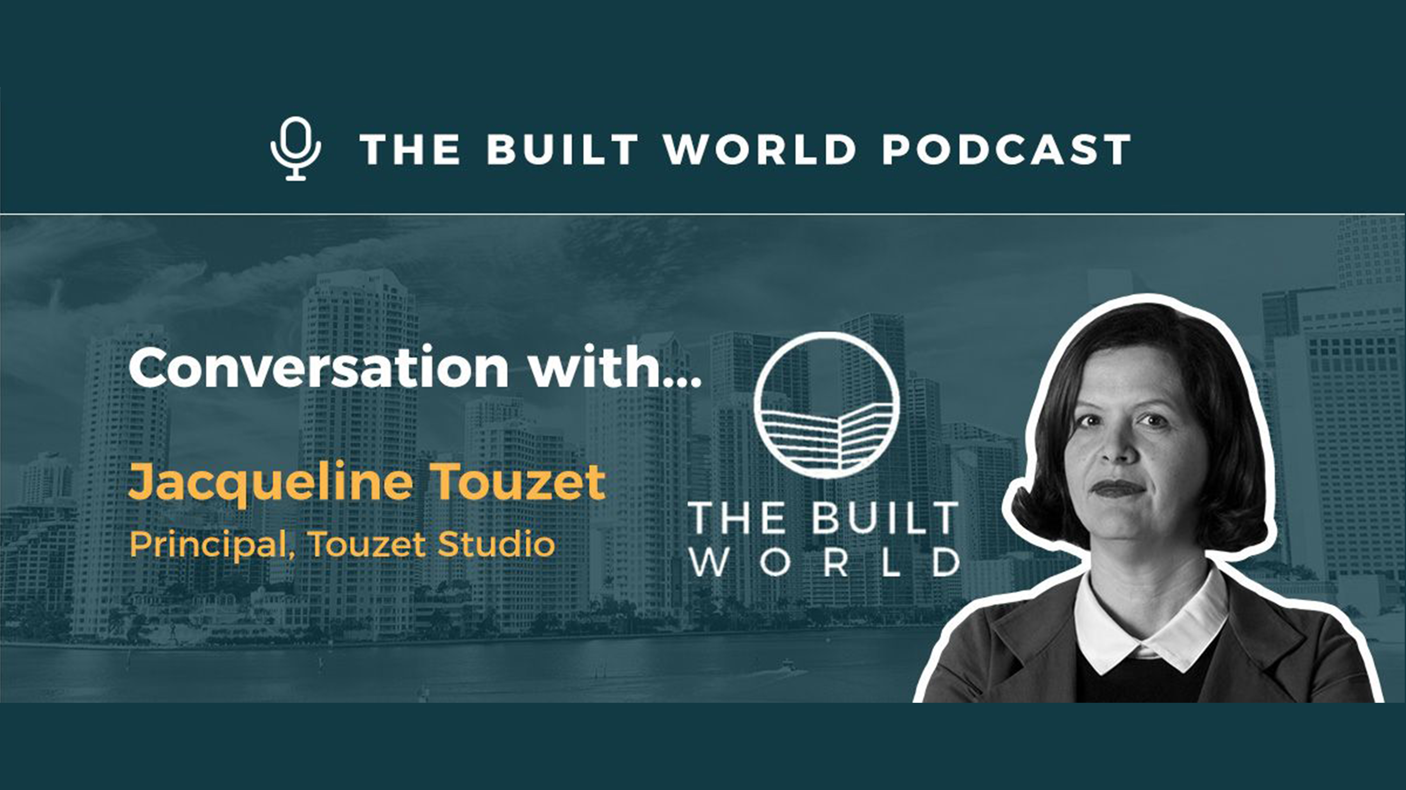 Jackie Touzet + Built World Podcast
