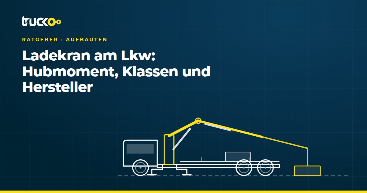 Ladekran am Lkw: Hubmoment, Klassen und Hersteller