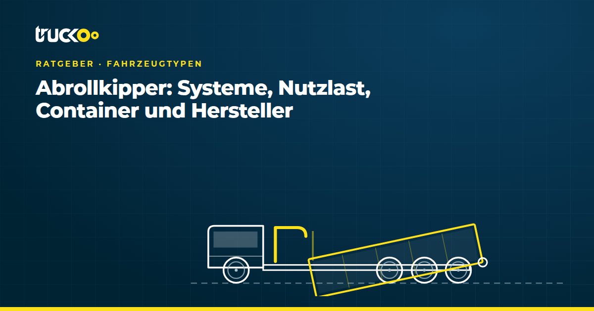 Abrollkipper: Systeme, Nutzlast, Container und Hersteller