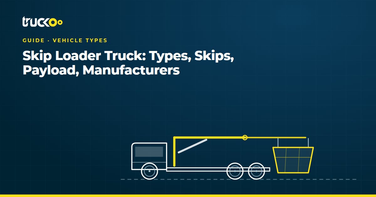 Skip Loader Truck: Types, Skips, Payload, Manufacturers