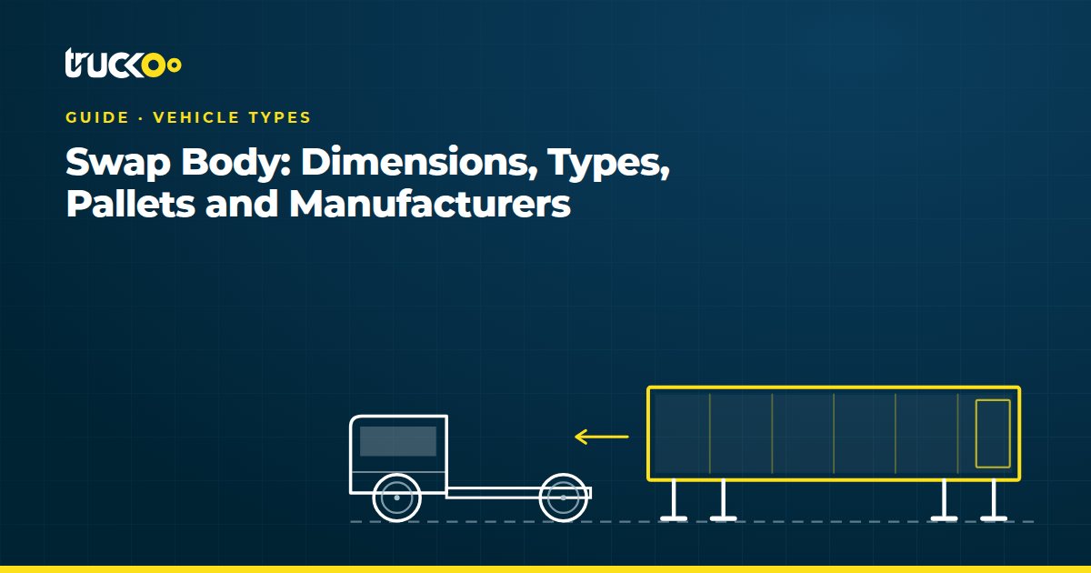 Swap Body: Dimensions, Types, Pallets and Manufacturers