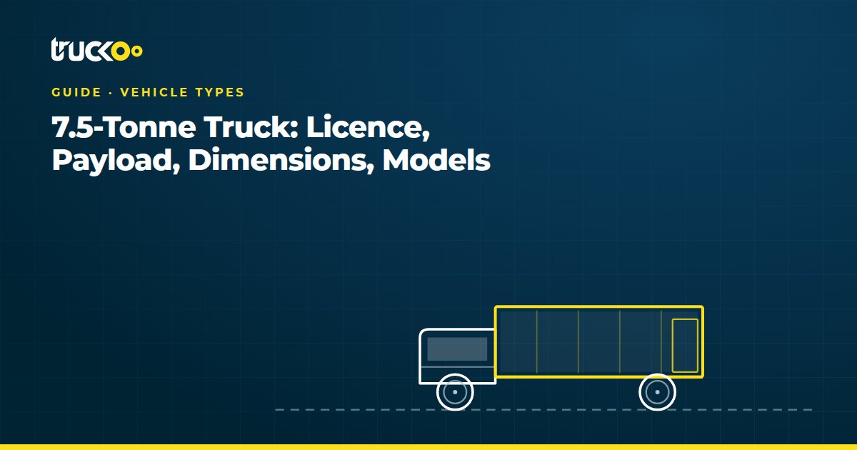 7.5-Tonne Truck: Licence, Payload, Dimensions, Models
