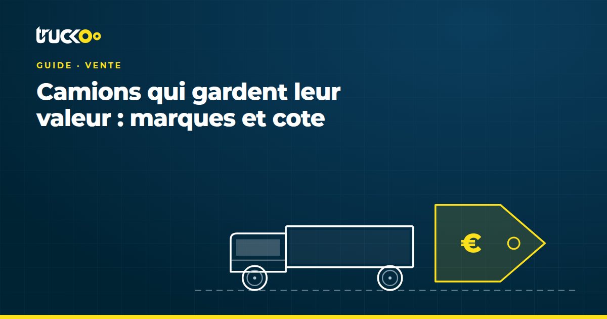 Camions qui gardent leur valeur : marques et cote