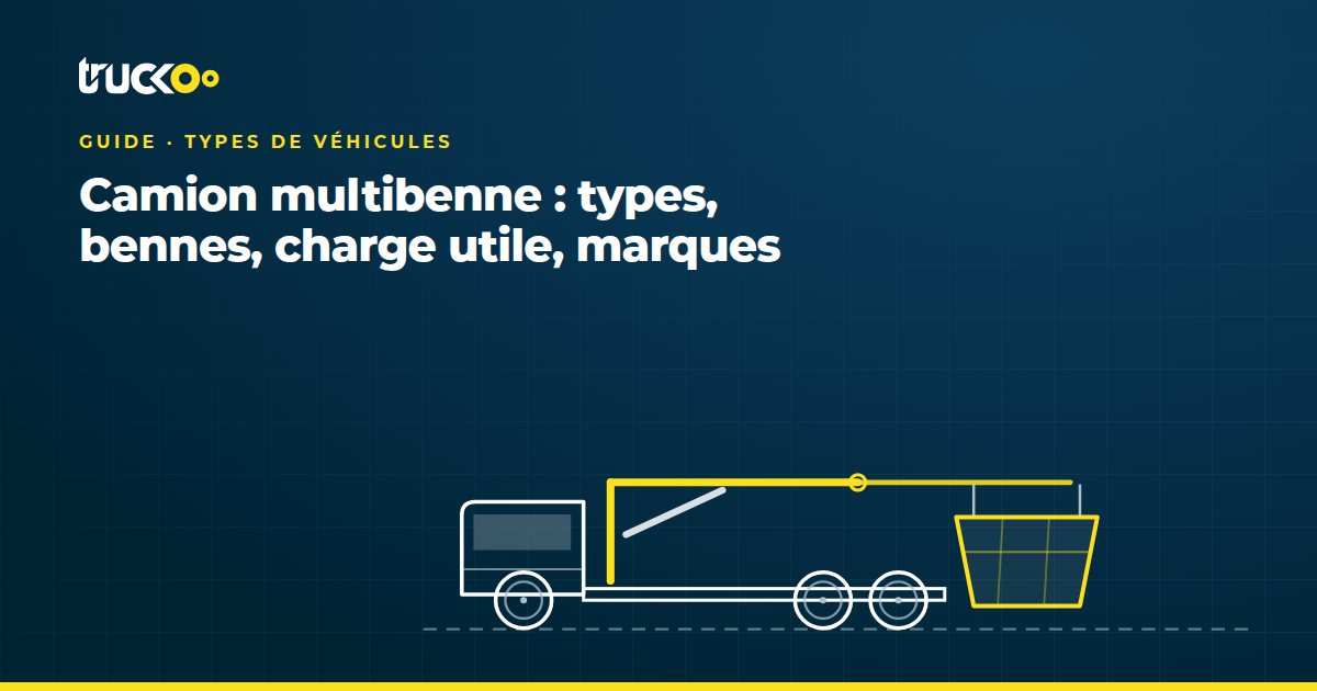 Camion multibenne : types, bennes, charge utile, marques