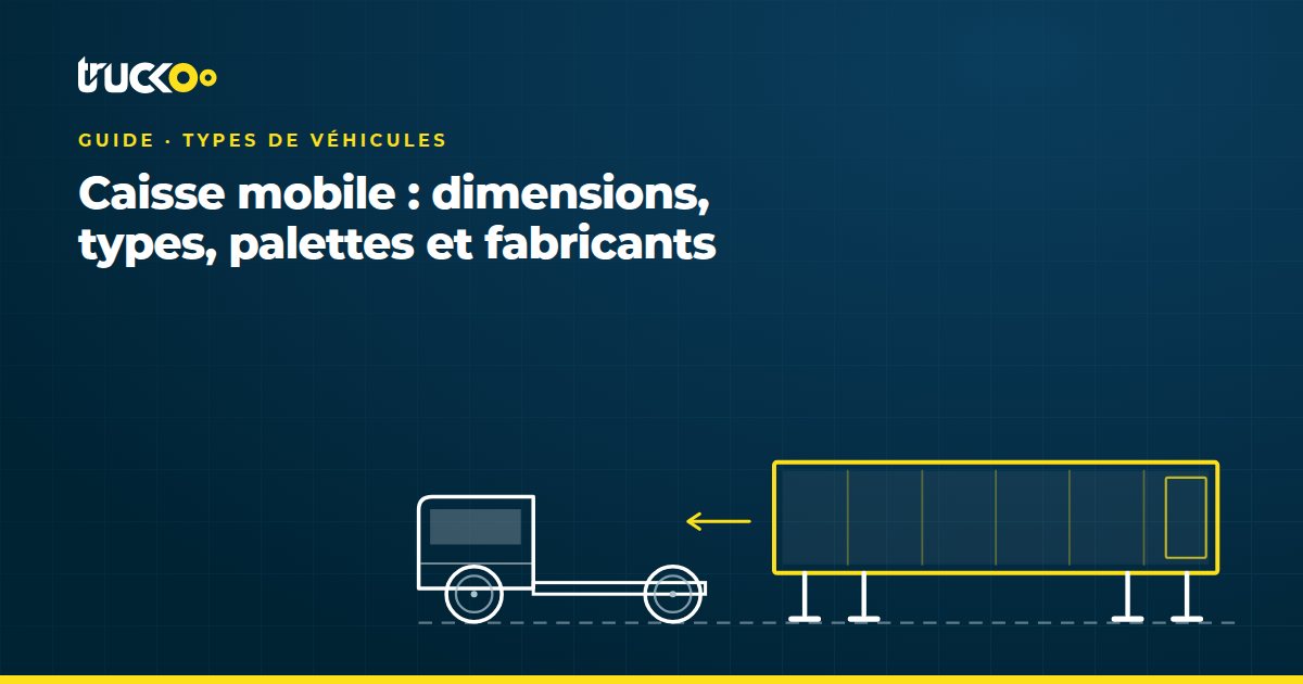 Caisse mobile : dimensions, types, palettes et fabricants