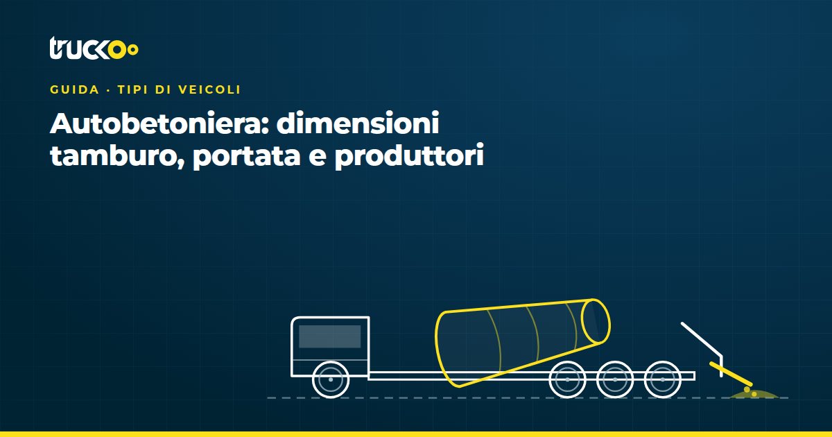 Autobetoniera: dimensioni tamburo, portata e produttori