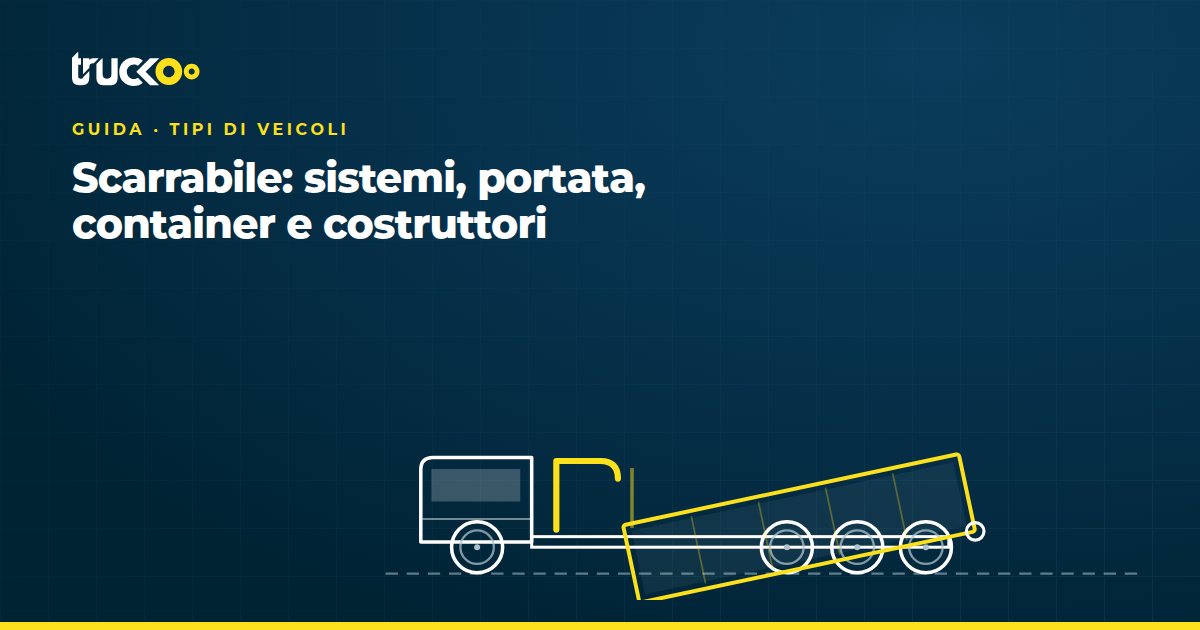 Scarrabile: sistemi, portata, container e costruttori
