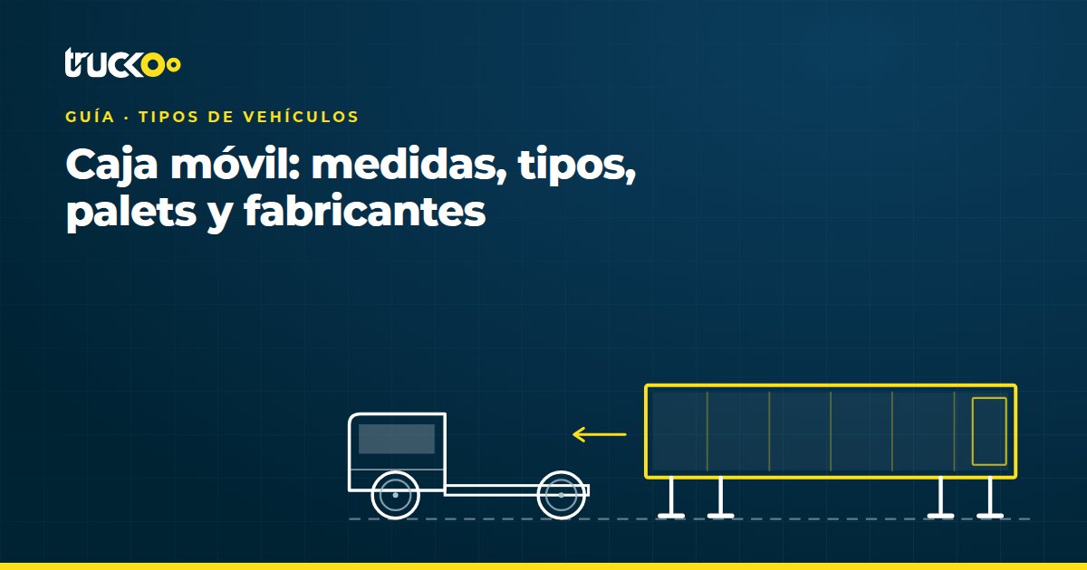 Caja móvil: medidas, tipos, palets y fabricantes