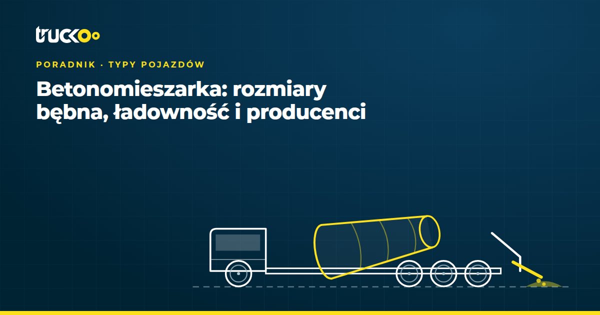 Betonomieszarka: rozmiary bębna, ładowność i producenci