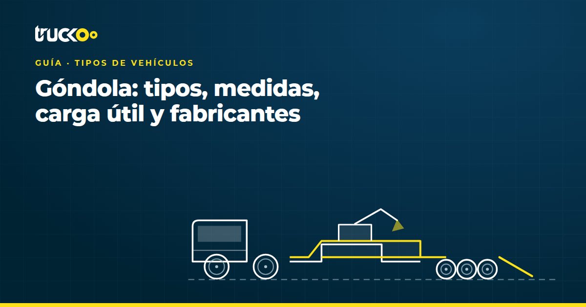 Góndola: tipos, medidas, carga útil y fabricantes