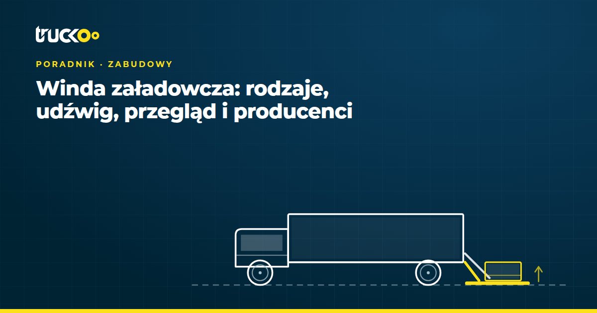 Winda załadowcza: rodzaje, udźwig, przegląd i producenci
