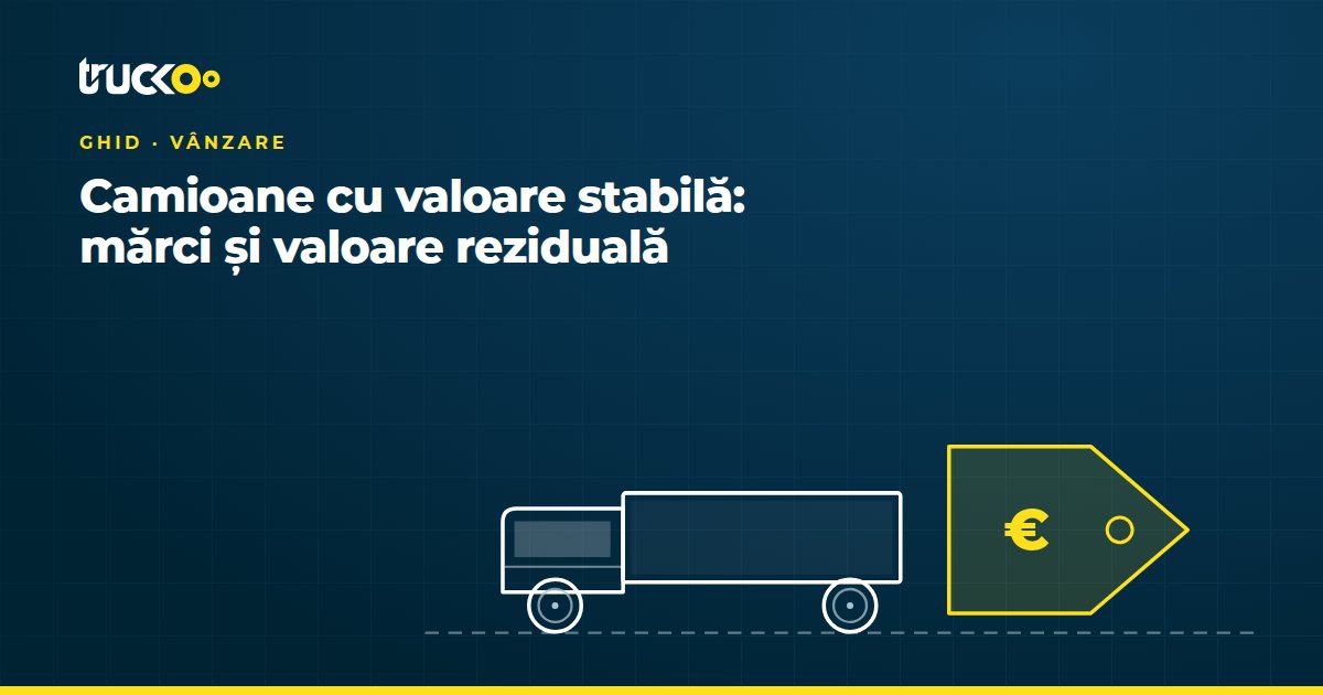 Camioane cu valoare stabilă: mărci și valoare reziduală