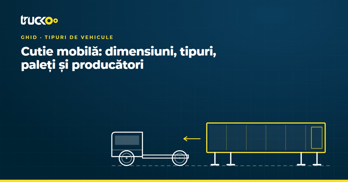 Cutie mobilă: dimensiuni, tipuri, paleți și producători