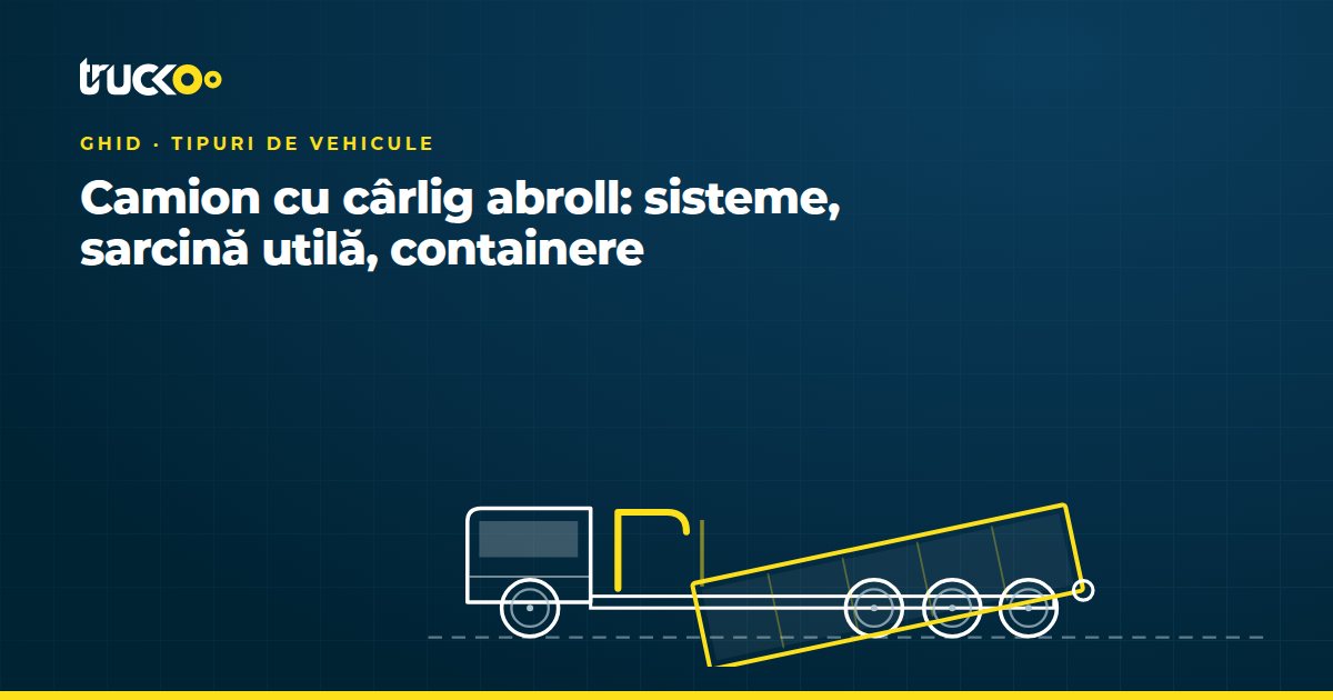 Camion cu cârlig abroll: sisteme, sarcină utilă, containere