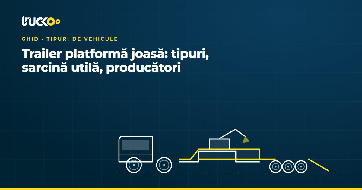 Trailer platformă joasă: tipuri, sarcină utilă, producători