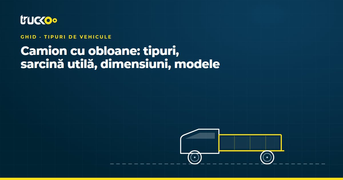 Camion cu obloane: tipuri, sarcină utilă, dimensiuni, modele