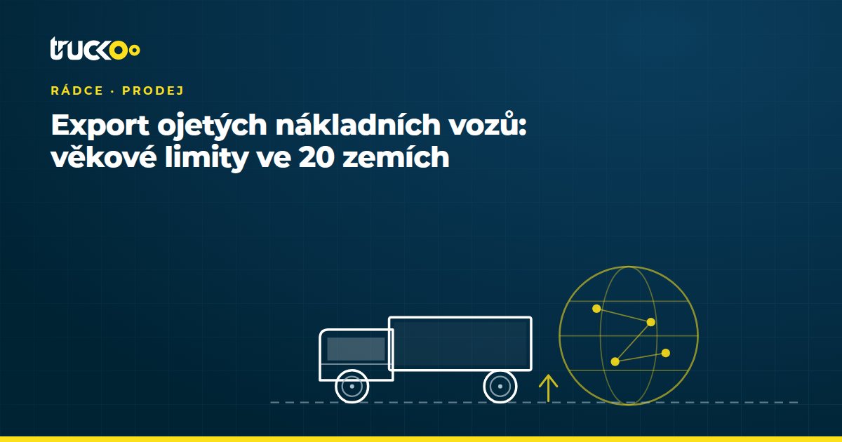 Export ojetých nákladních vozů: věkové limity ve 20 zemích