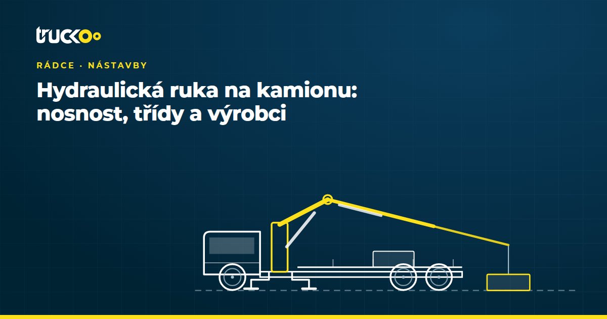 Hydraulická ruka na kamionu: nosnost, třídy a výrobci