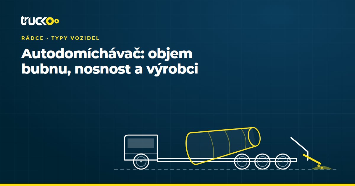 Autodomíchávač: objem bubnu, nosnost a výrobci