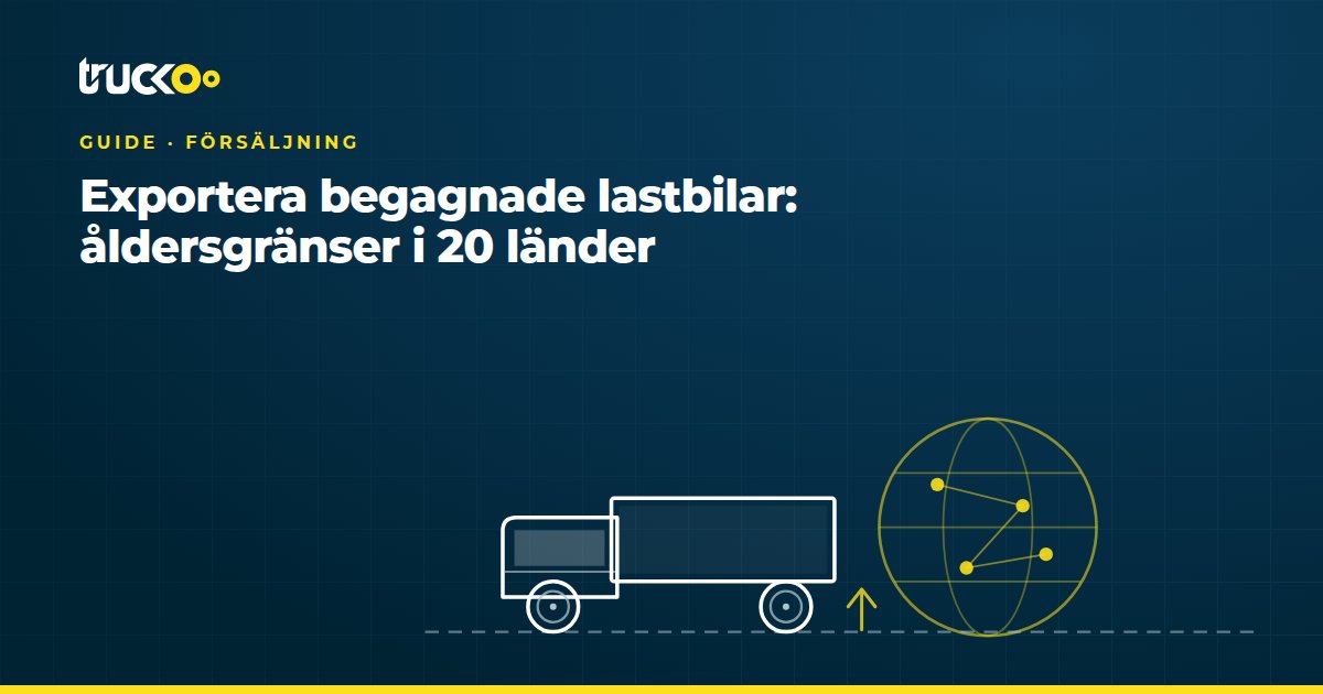 Exportera begagnade lastbilar: åldersgränser i 20 länder