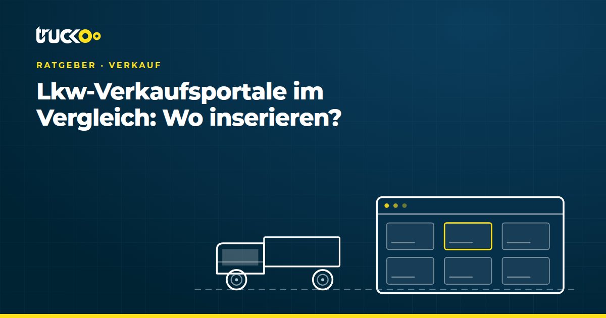 Lkw-Verkaufsportale im Vergleich: Wo inserieren?