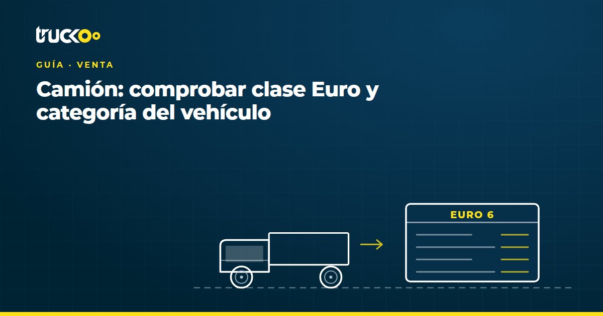 Camión: comprobar clase Euro y categoría del vehículo