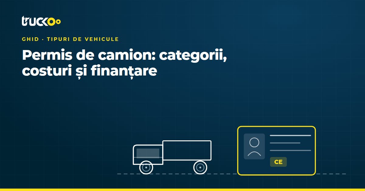 Permis de camion: categorii, costuri și finanțare