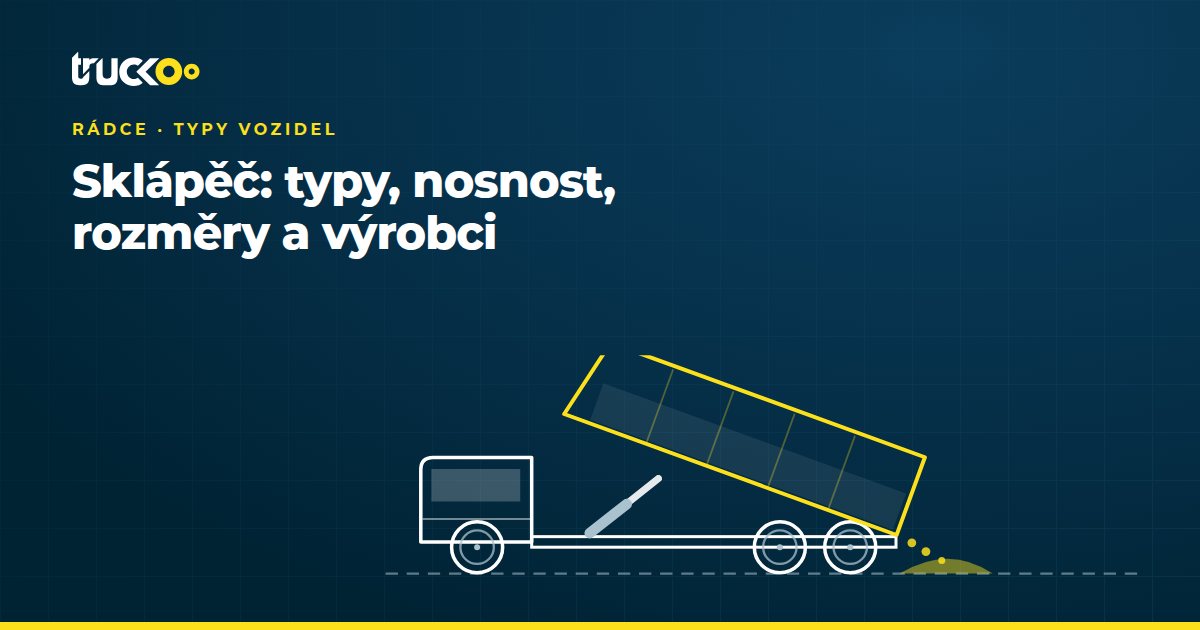 Sklápěč: typy, nosnost, rozměry a výrobci
