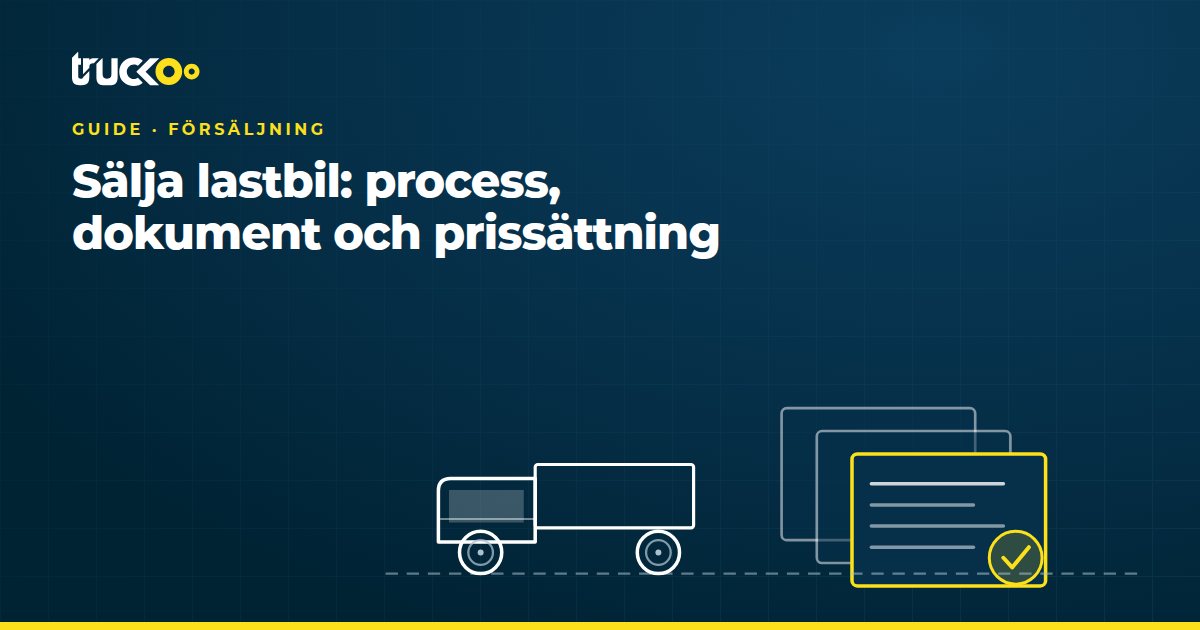 Sälja lastbil: process, dokument och prissättning