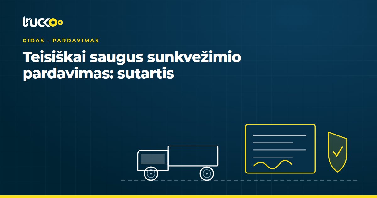 Teisiškai saugus sunkvežimio pardavimas: sutartis