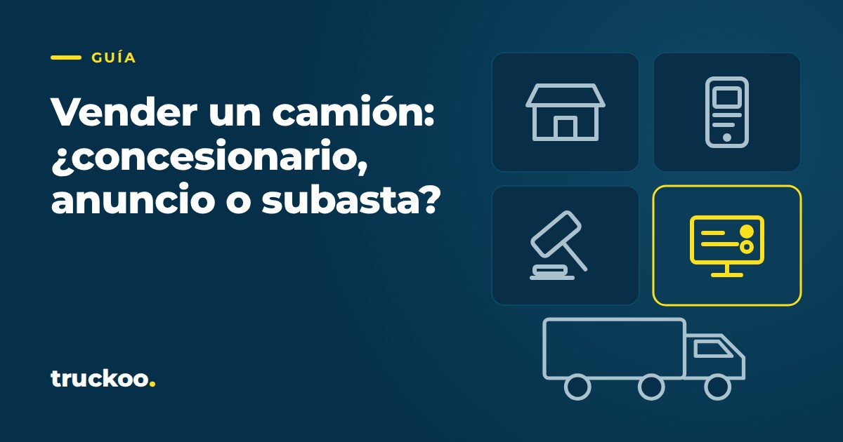 Vender un camión: ¿concesionario, anuncio o subasta?