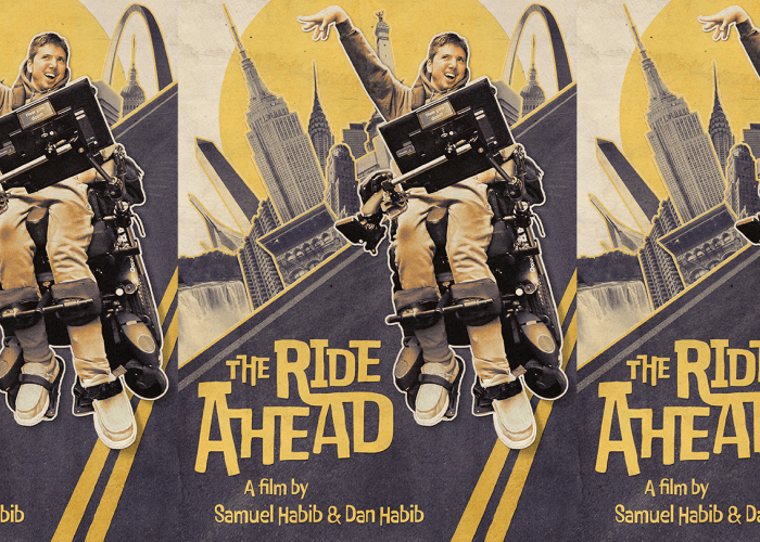 Poster for a film. A young man in a motorized wheelchair is smiling and raising one arm enthusiastically. Behind him, there are sketches of famous landmarks, including the Gateway Arch and the Empire State Building. The background has a retro, yellow-and-blue color palette with rays emanating outward. Text on the poster reads: THE RIDE AHEAD, A film by Samuel Habib & Dan Habib