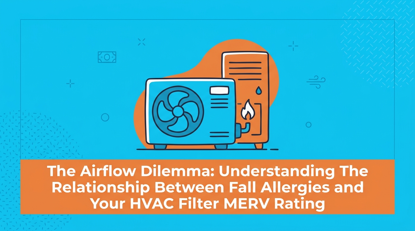 The Relationship Between Fall Allergies and Your HVAC Filter MERV Rating