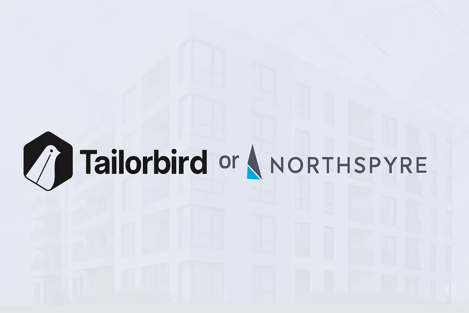 Tailorbird or Northspyre? Choosing the Right Proptech Tool for Your Portfolio