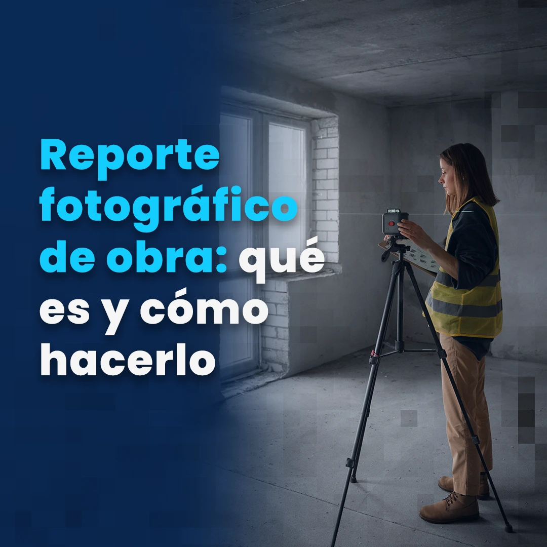Portada Mini Reporte fotográfico de obra: qué es y cómo hacerlo