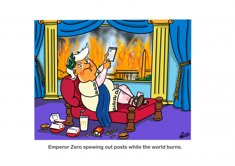 Editorial cartoon by Mick O'Hara titled Emperor Zero, depicting Trump lounging like Emperor Nero posting on Truth Social while the world burns around him