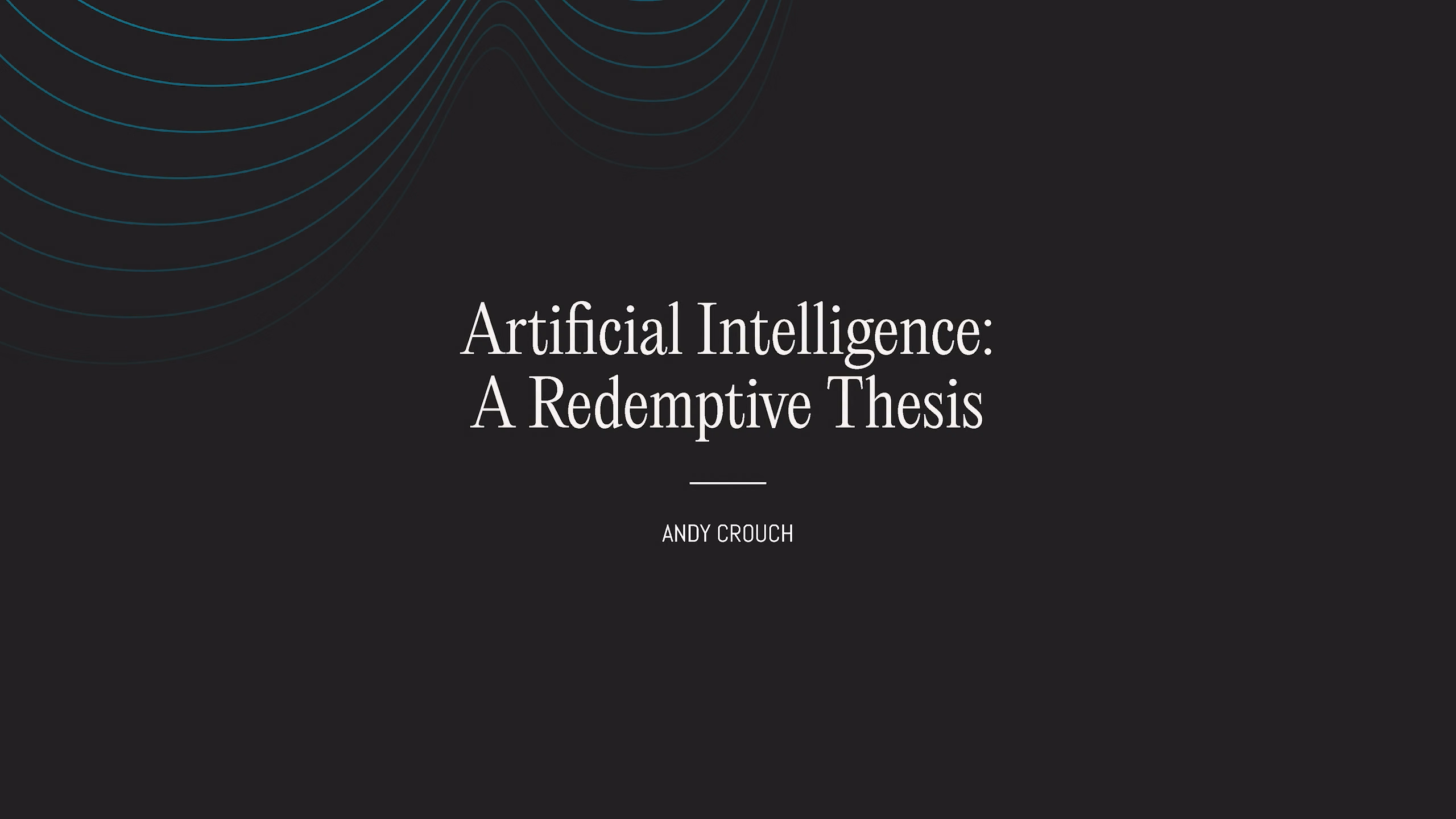 A Redemptive Thesis for Artificial Intelligence