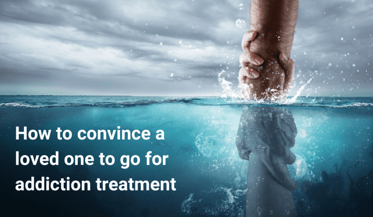 How to convince a loved one to go to addiction treatment