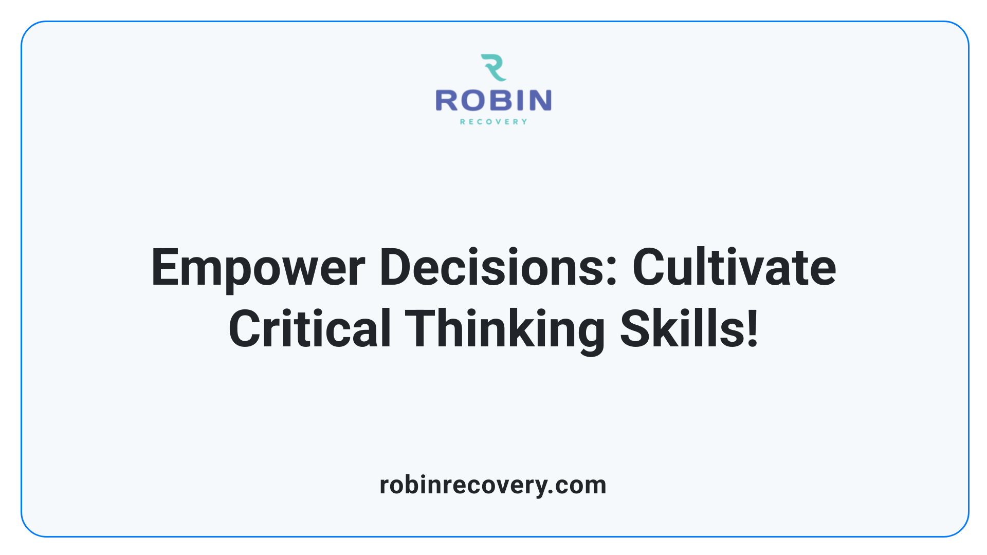 Empower Decisions: Cultivate Critical Thinking Skills!