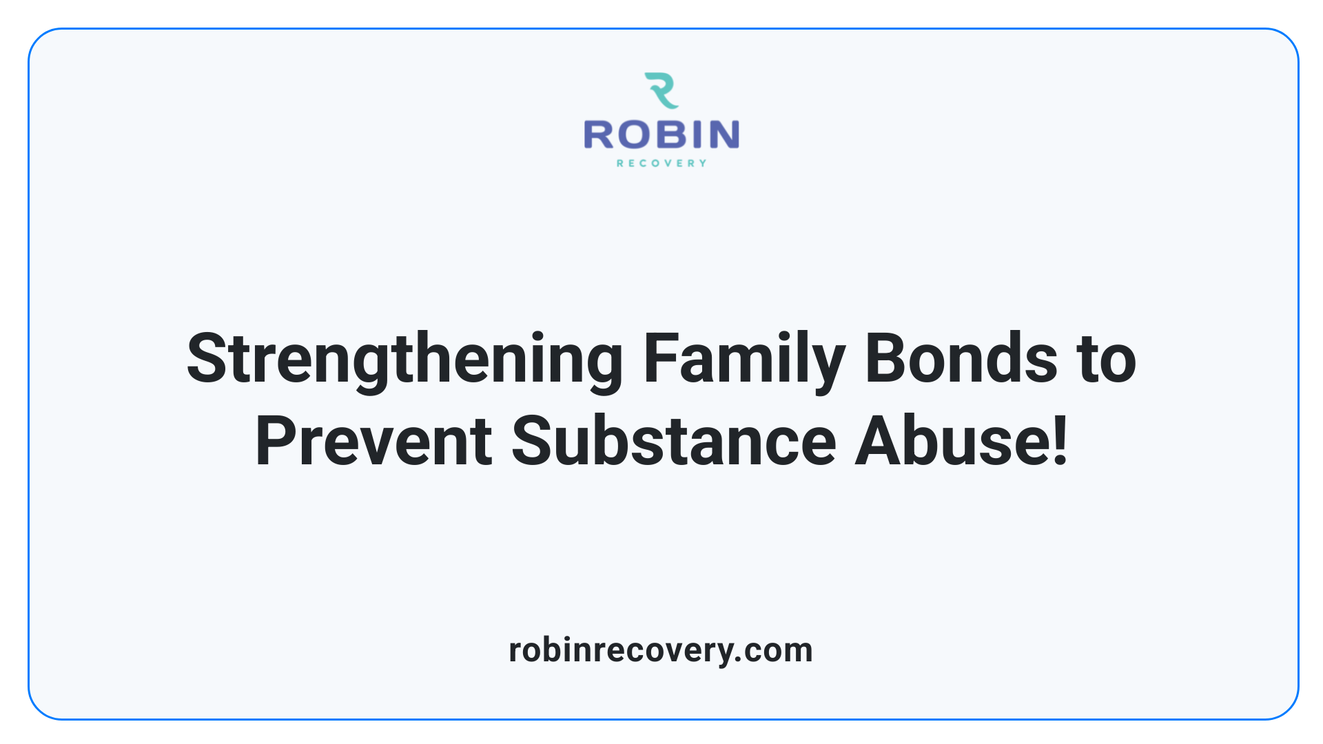 Strengthening Family Bonds to Prevent Substance Abuse!