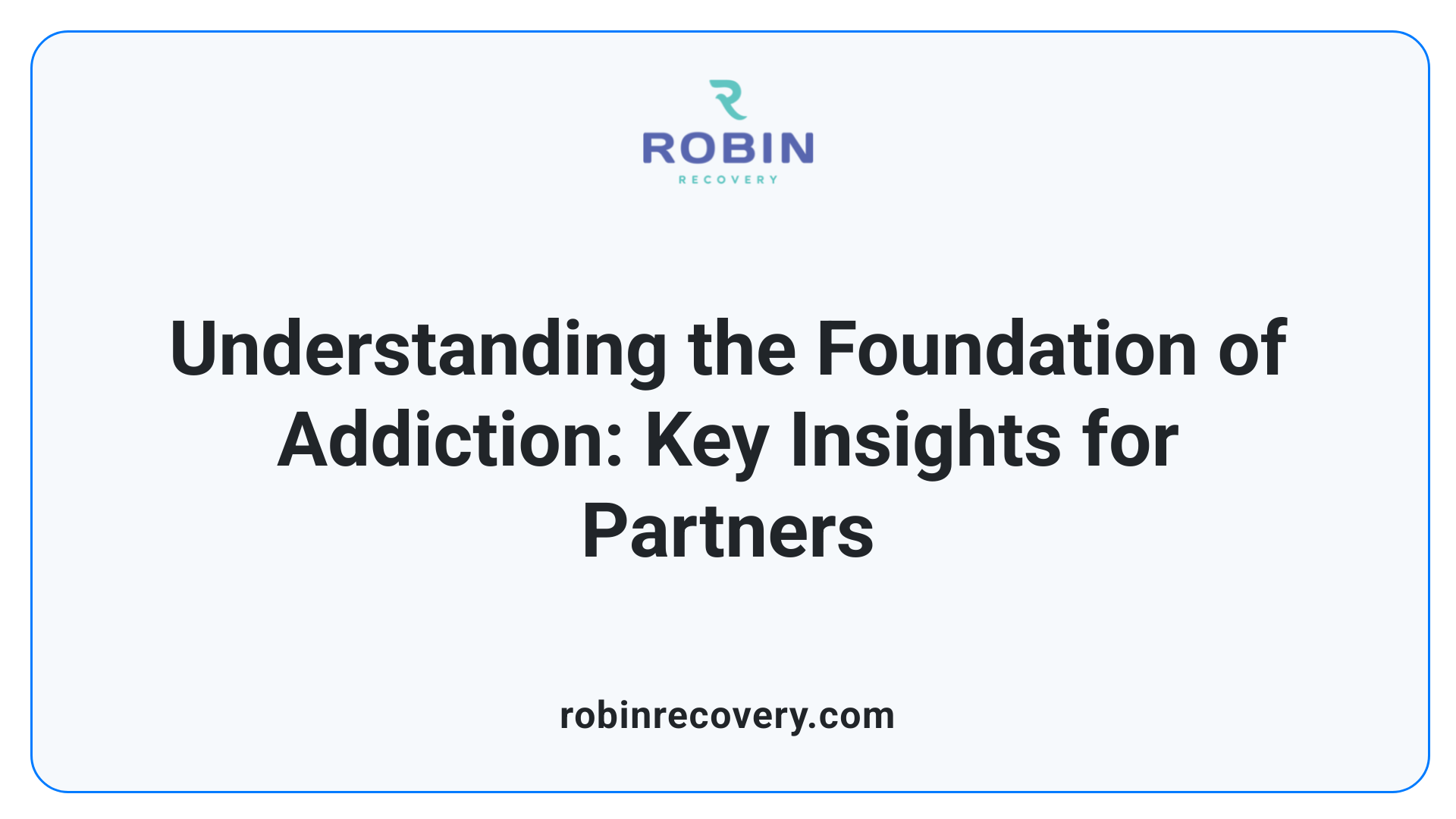 Understanding the Foundation of Addiction: Key Insights for Partners