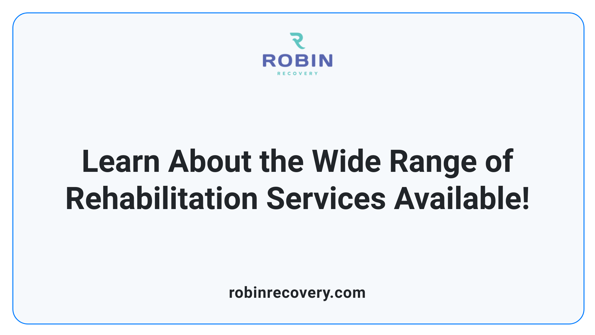 Learn About the Wide Range of Rehabilitation Services Available!
