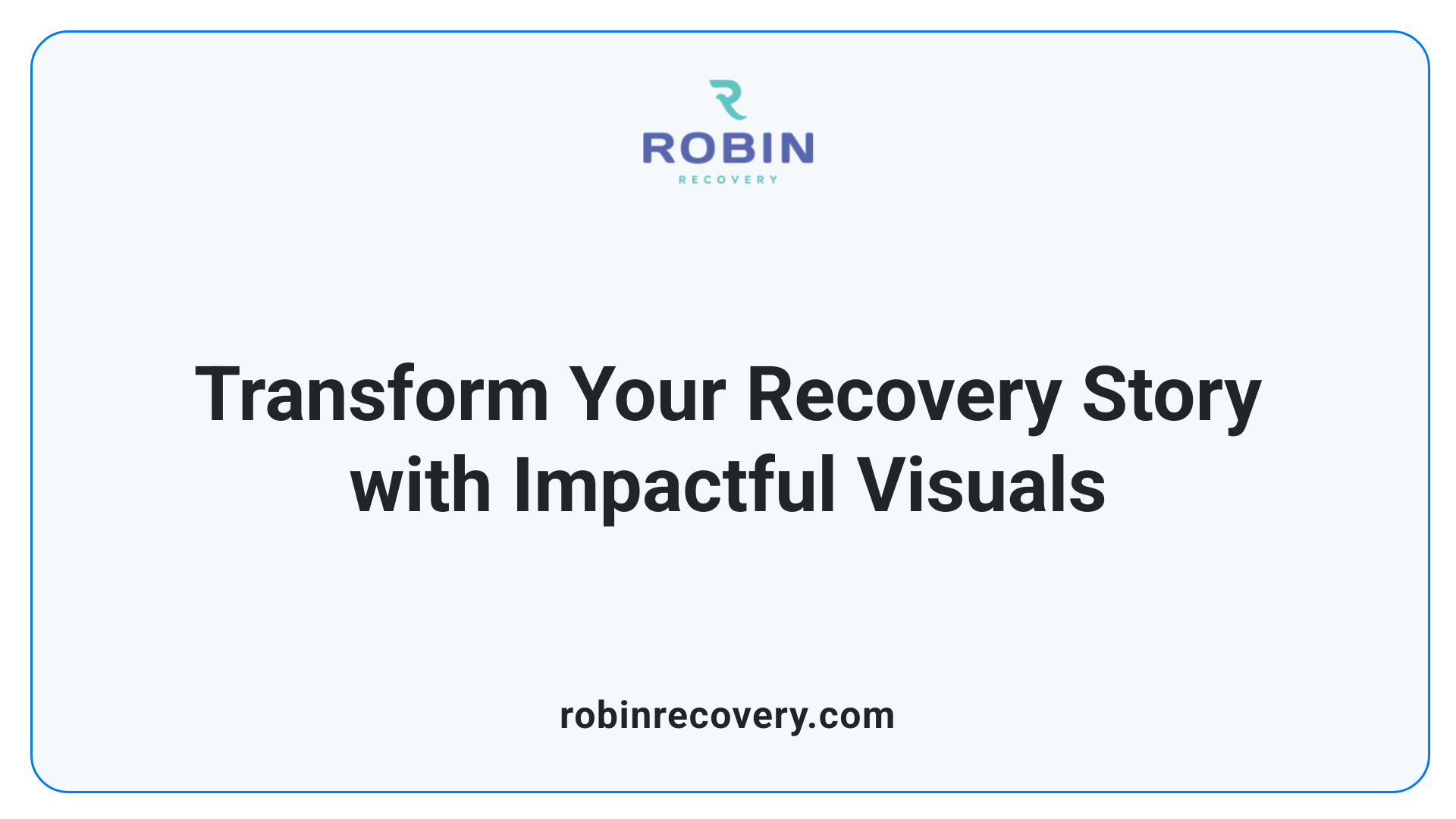Transform Your Recovery Story with Impactful Visuals