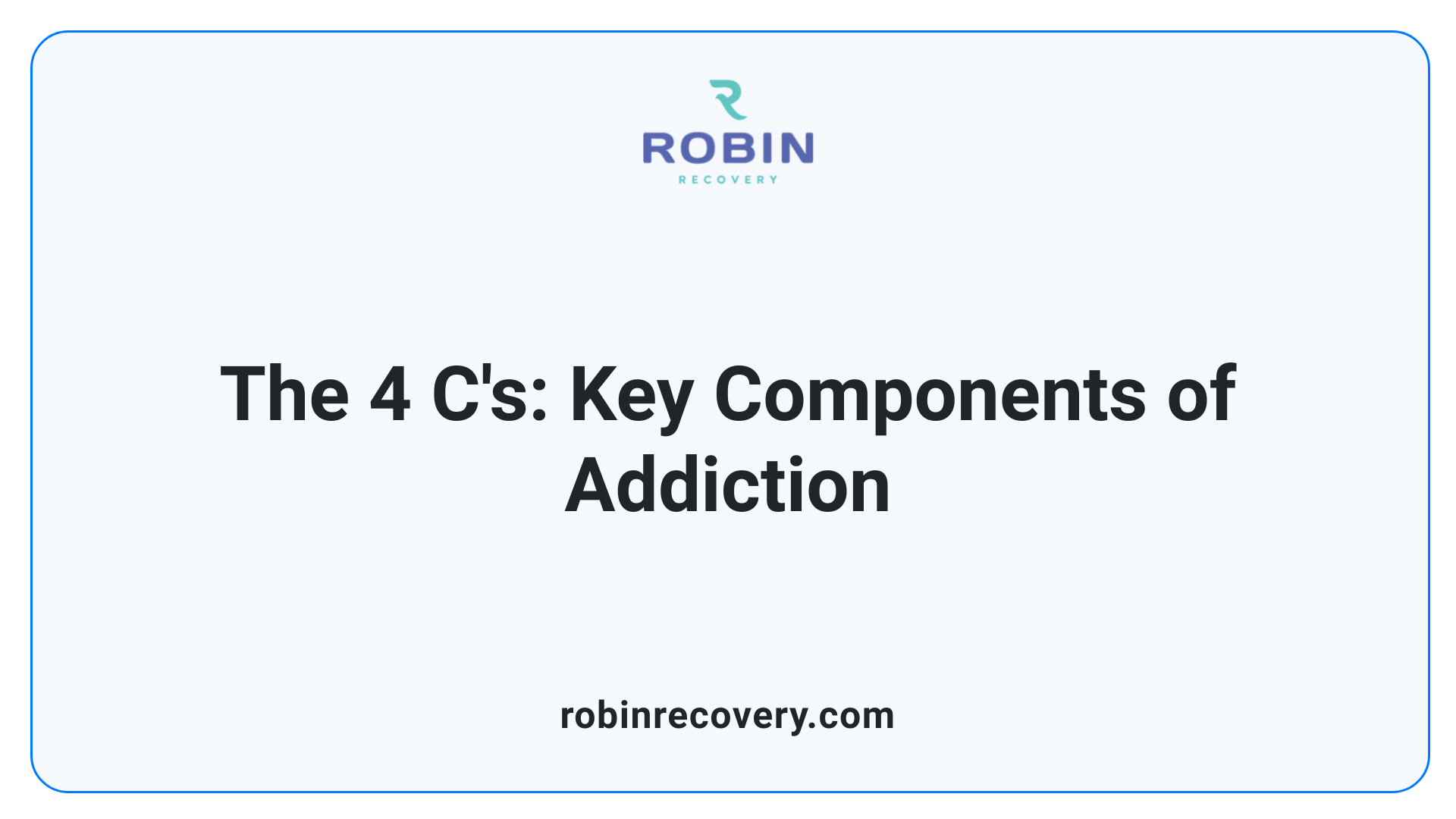 The 4 C's: Key Components of Addiction