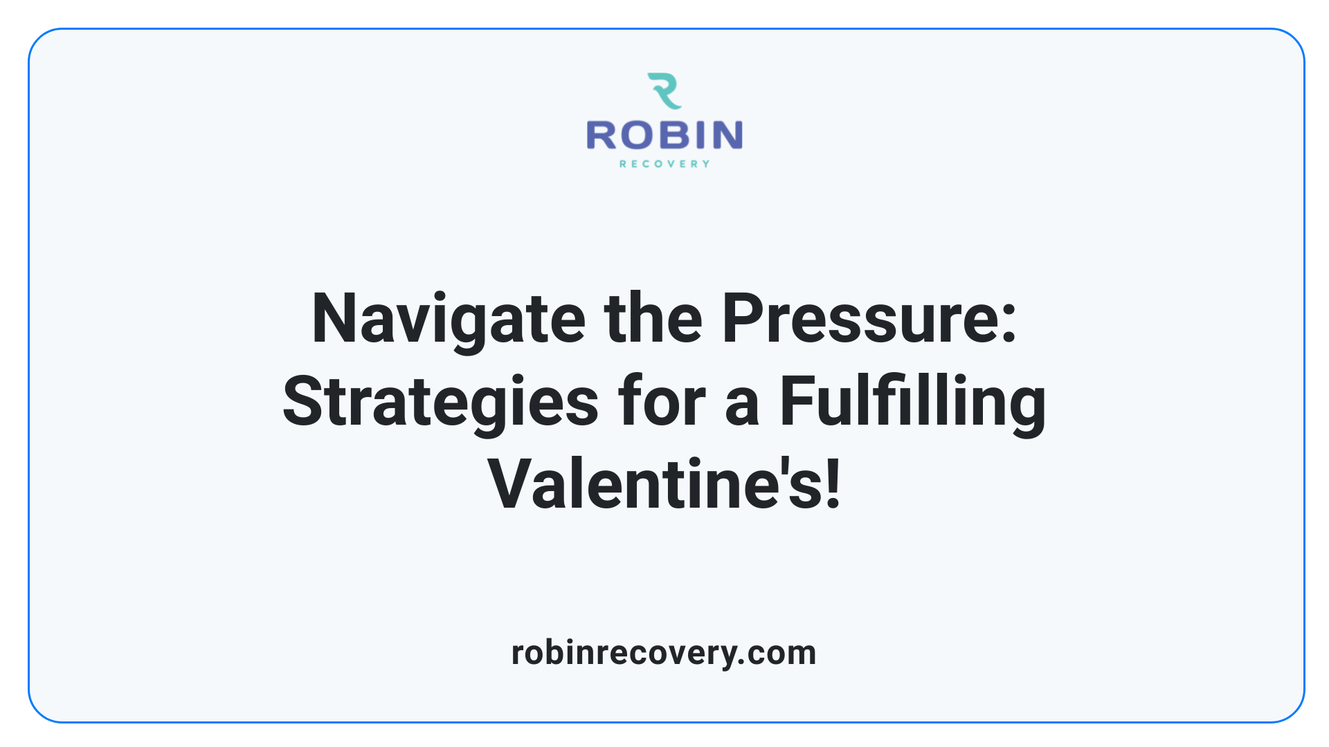 Navigate the Pressure: Strategies for a Fulfilling Valentine's!